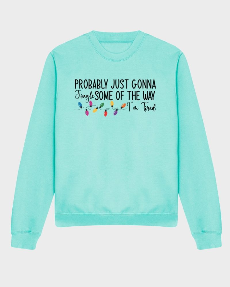 funny christmas jingle some of the way sweatshirt
