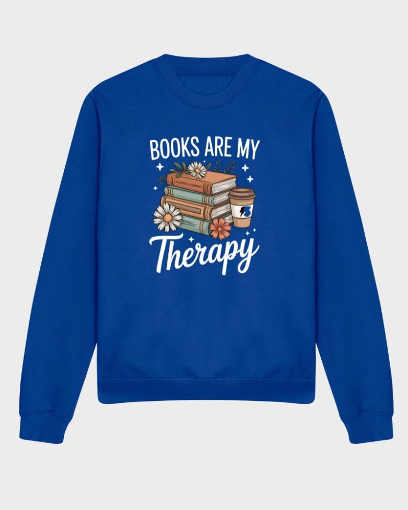 books are my therapy sweatshirt